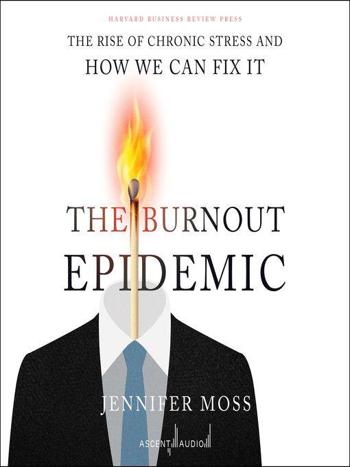 Book Club: The Burnout Epidemic by Jennifer Moss provides an alternative way to address burnout and finding the right balance.