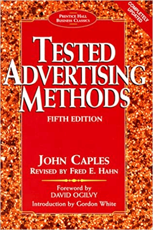 "Tested Advertising Methods" by John Caples gives advice on copywriting and advertising.